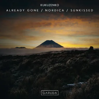 Already Gone / Nordica / Sunkissed by Kukuzenko