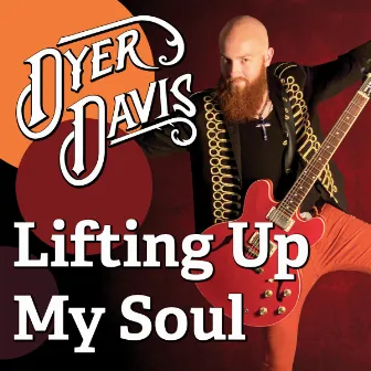 Lifting Up My Soul by Dyer Davis