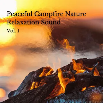 Peaceful Campfire Nature Relaxation Sound Vol. 1 by Epic Binaural Collective