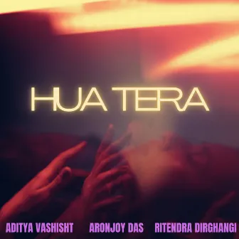 Hua Tera by Aronjoy Das