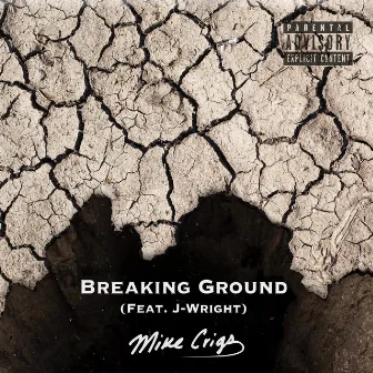 Breaking Ground by Mike Crigs