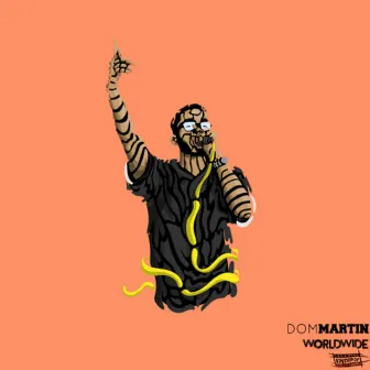 Worldwide by Dom Martin