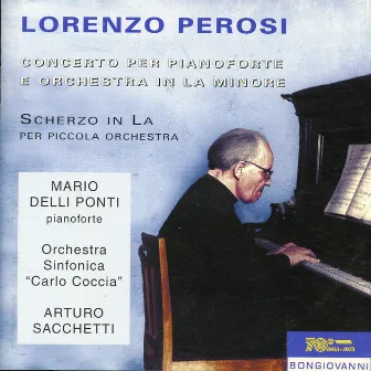 Perosi: Piano Concerto in A Minor & Scherzo in A Major by Mario Delli Ponti