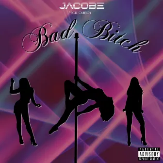 Bad Bitch by Jacobe