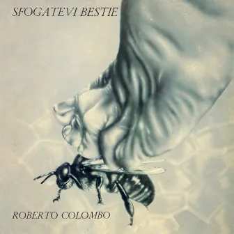 Sfogatevi bestie by Roberto Colombo