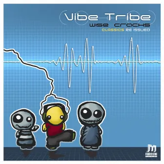 Wise Cracks by Vibe Tribe