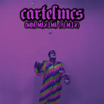 Onda Máxima (Remix) by Cartel Mcs