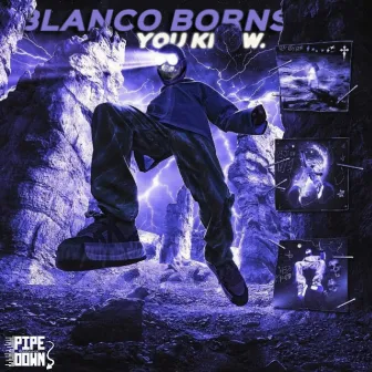 You Know (Freestyle) by Blanco Borns