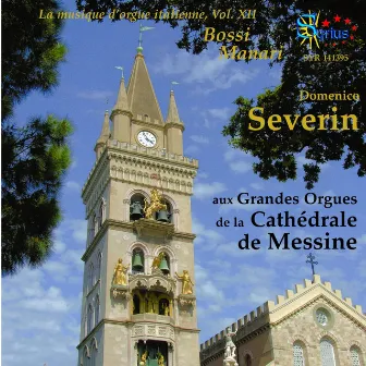 La musique d’orgue italienne, vol. 12 (Les Grandes Orgues de la Cathédrale de Messine) by Domenico Severin