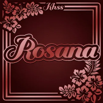 Rosana by Khss