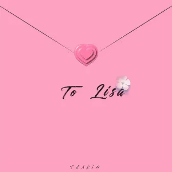 To Lisa by Trakin(T酱)