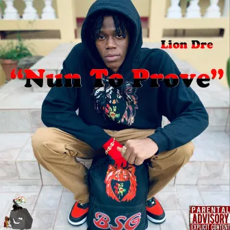 Nun to Prove by Lion Dre