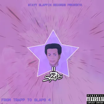 From Trapp to Slaps 4 by D-Slaps