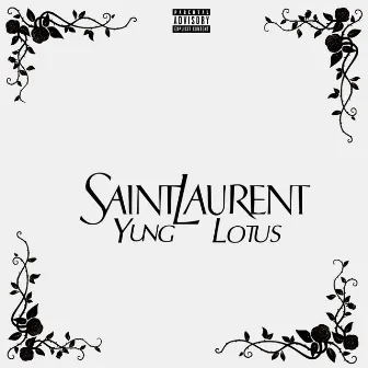 Saint Laurent by Yung Lotus