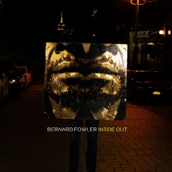 Inside Out by Bernard Fowler