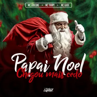 Papai Noel Chegou Mais Cedo by MC Trapy