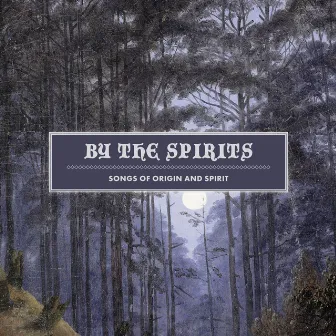 Songs of Origin and Spirit by By The Spirits