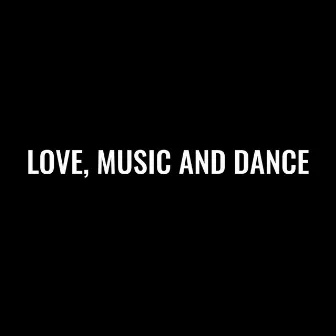 LOVE, MUSIC AND DANCE by ALI