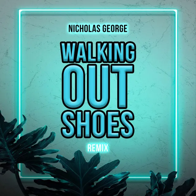 Walking Out Shoes - Nick Noizes Remix