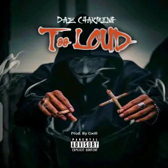 Too Loud by Dae Charming