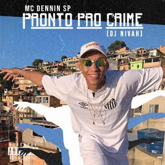 Pronto pro Crime by MC DENNIN SP