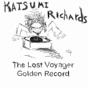 The Lost Voyager Golden Record by Katsumi Richards