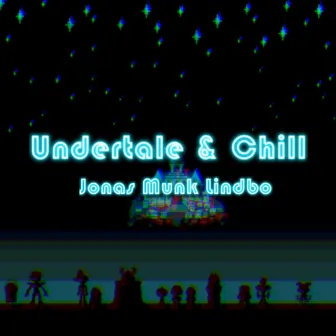 Undertale & Chill by Jonas Munk Lindbo