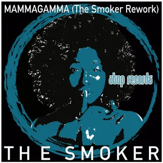 Mammagamma (Rework) by The Smoker