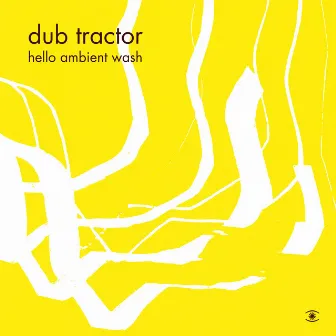 Hello Ambient Wash by Dub Tractor