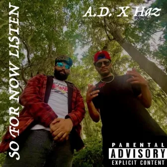 So For Now Listen by A.D.