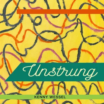 Unstrung by Kenny Wessel