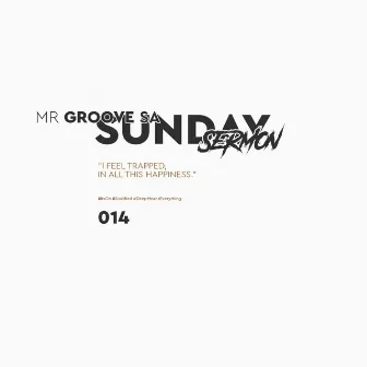 Sunday Sermon 014 by Mr Groove SA