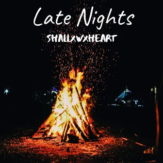 Late Night Vibes by Shallxwxheart