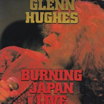 Burning Japan Live by Glenn Hughes