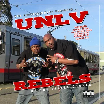 Rebels of the Street Corner by U.N.L.V.