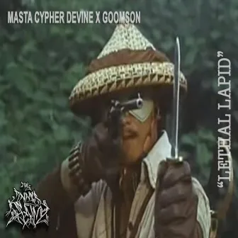 Lethal Lapid by Masta Cypher Devine