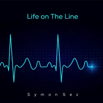 Life on The Line by Symon Sez