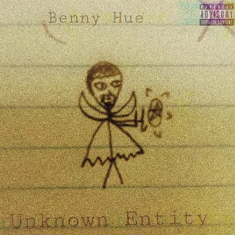 Unknown Entity by Benny Hue