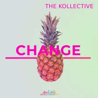 Change by The Kollective