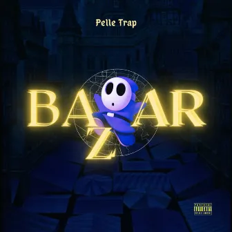 BAZAR by Pelle Trap