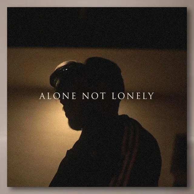 Alone not lonely