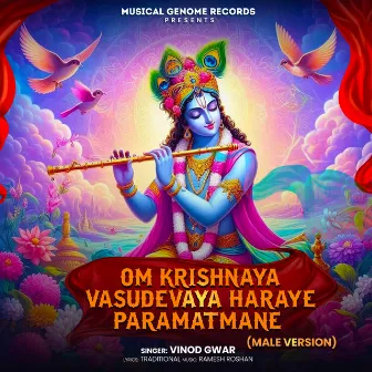 Om Krishnaya Vasudevaya Haraye Paramatmane (Male Version) by Vinod Gwar