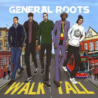 Walk Tall by General Roots