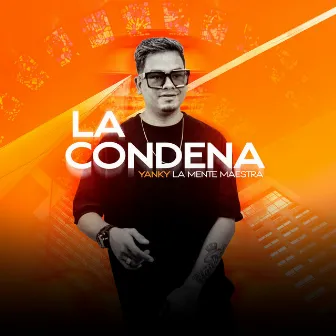 La Condena by Yanky La Mente Maestra