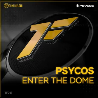 Enter the Dome by Psycos