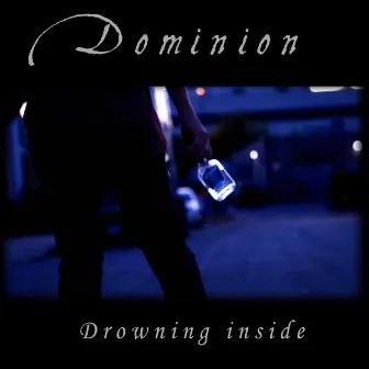 Drowning Inside by Dominion