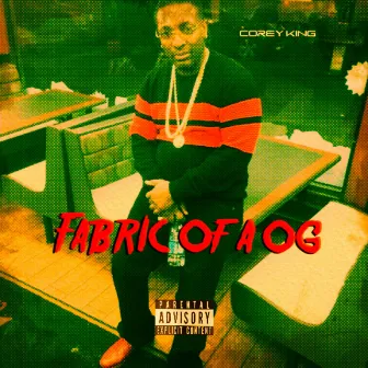 Fabric of A OG by Corey King