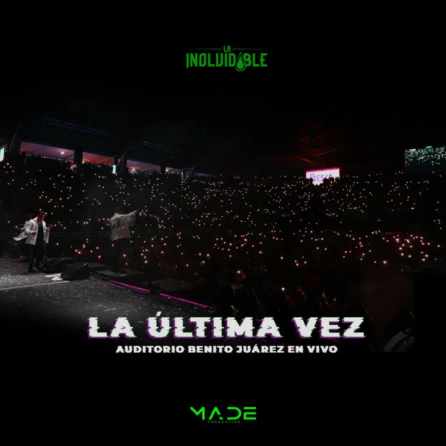 La Ultima Vez (En Vivo Auditorio Benito Juárez)