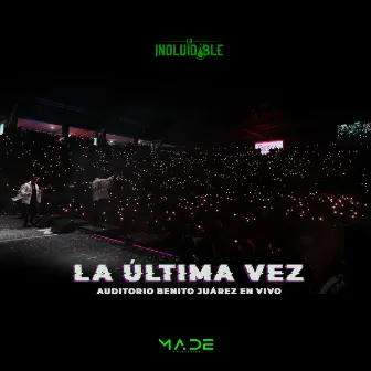 La Ultima Vez (En Vivo Auditorio Benito Juárez) by La Inolvidable Banda Agua De La Llave