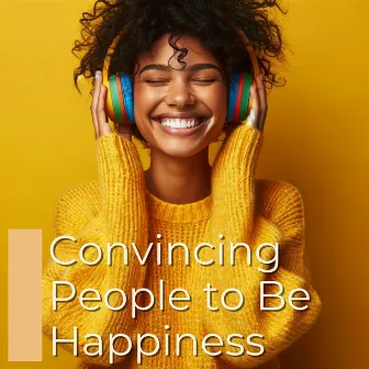 Convincing People to Be Happiness by Happiness Jazz Band